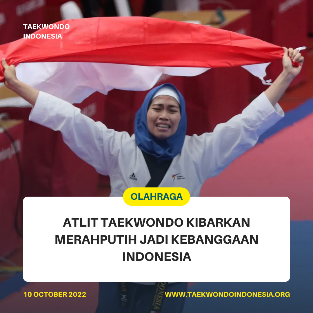 ATLIT TAEKWONDO KIBARKAN MERAH PUTIH JADI KEBANGGAAN INDONESIA  Taekwondo Indonesia Dojang yinyangkebumen