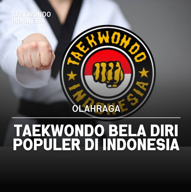Taekwondo bela diri populer di Indonesia Taekwondo Indonesia Dojang yinyangkebumen